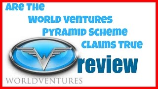 preview picture of video 'World Ventures Pyramid Scheme - Are The (World Ventures Pyramid Scheme) Claims True'