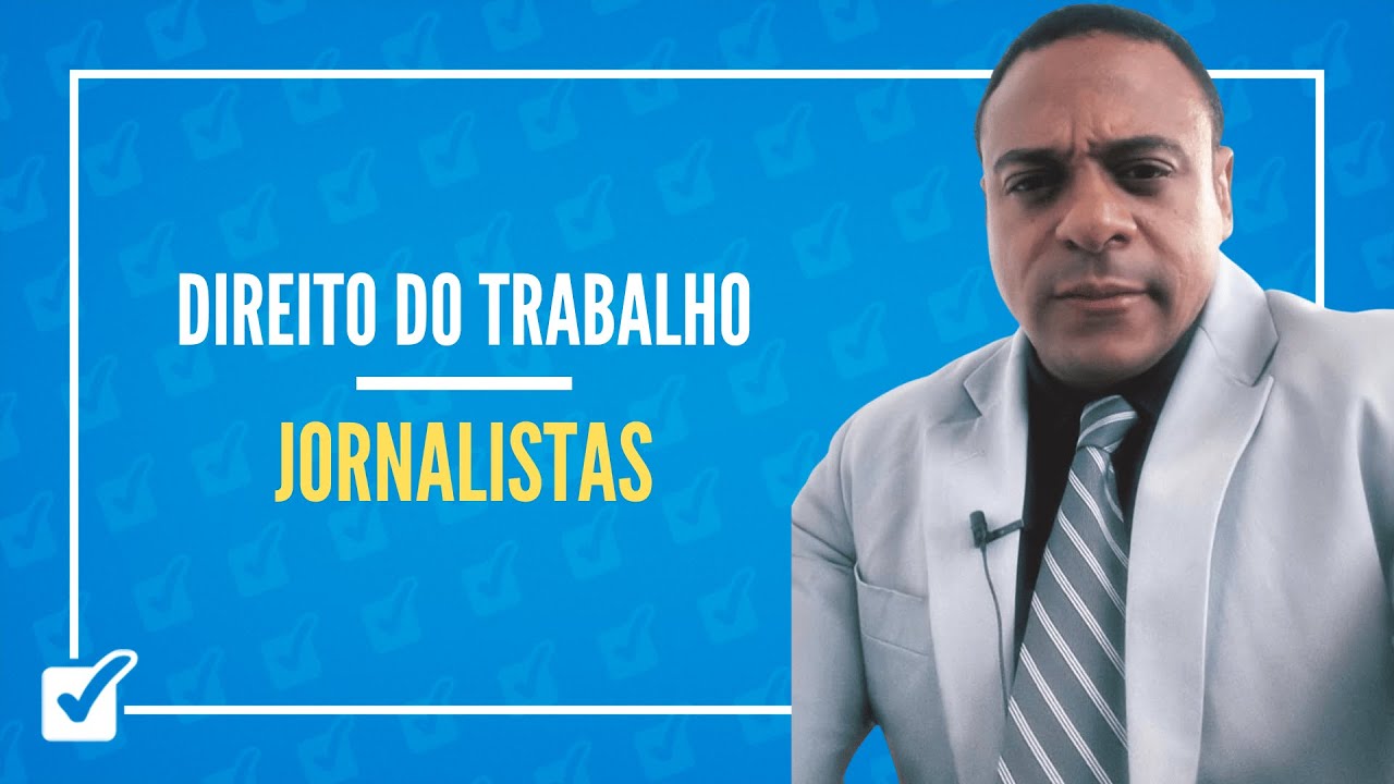 05.06.09. Jornalistas (arts. 302 a 316 da CLT) (Direito do Trabalho) Prof. Bruno Marback