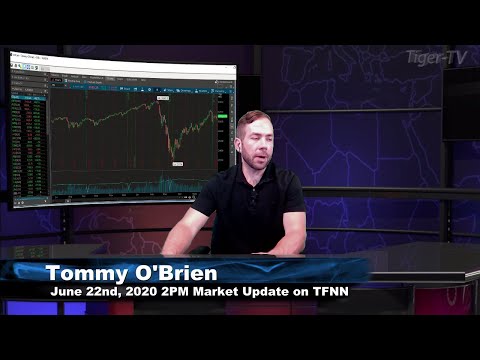 June 22nd, 2PM ET Market Update on TFNN - 2020