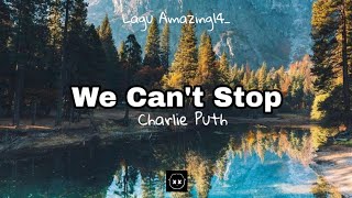 Charlie Puth We Can t Stop...