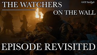 Game of Thrones | The Watchers on the Wall | Episode Revisited (Sn4Ep9)