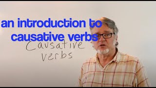 The Secret to Sounding Natural: Causative Verbs