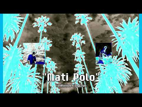 Mati Polo _—_TianBlackza X DayLewa