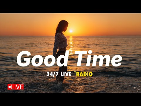 The Good Time Radio • 24/7 Live Radio | Best Relax House, Chillout, Study, Running, Gym, Happy Music