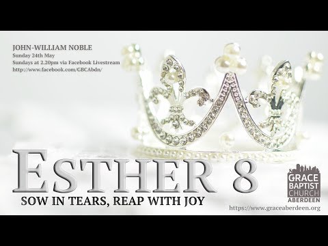 Esther 8 - John-William Noble - 24/05/20