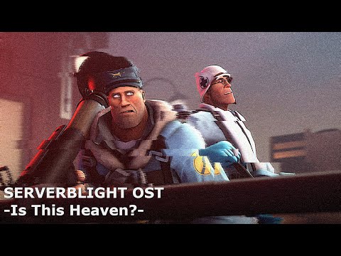 SERVERBLIGHT OST - Is This Heaven?