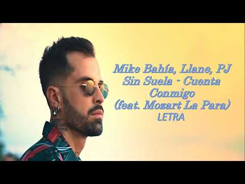 Mike Bahía, Llane, PJ Sin Suela - Cuenta Conmigo (feat. Mozart La Para) - LETRA