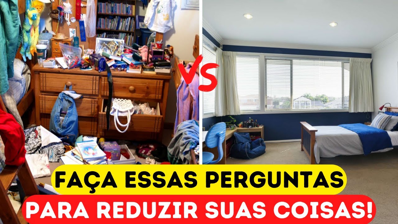 MINIMIZE SUAS COISAS - 15 Perguntas Para se Fazer Para Reduzir Suas Coisas MAIS FÁCIL - MINIMALISMO