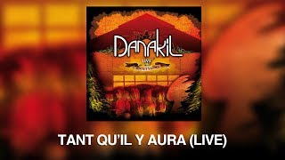 Danakil - Tant qu'il y aura (album "Live au Cabaret Sauvage") OFFICIEL