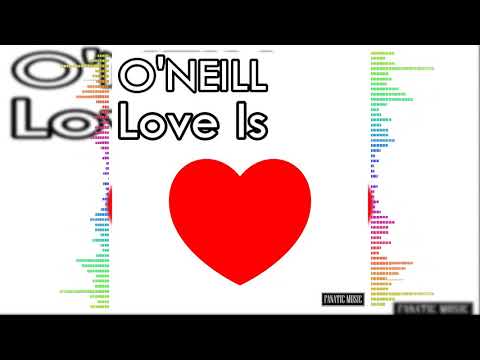 O'Neill - Love Is (Official Audio)