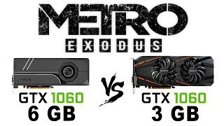 GTX 1060 6 Gb vs 3 Gb or GTX 1066 vs GTX 1063 in Metro Exodus