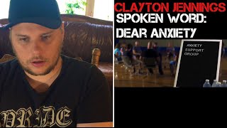 Clayton Jennings - Spoken Word: 🔥Dear Anxiety🔥 XxBluntReactionsxX