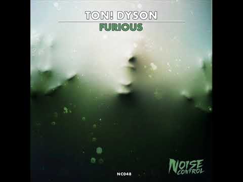 Ton! Dyson - Furious (Original Mix)