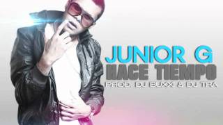 Junior G - Hace Tiempo (Prod. Dj Buxxi & Dj Tra) (Original)