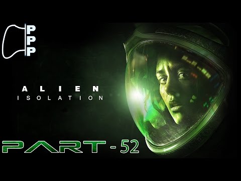 [PPP] Alien: Isolation - Part 52 - Generating Some Excitement