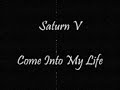 Saturn V - Come Into My Life - Dumont Duke