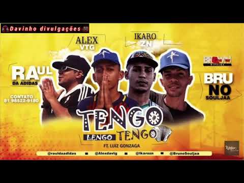 ALEX VTG ,  RAUL DA ADIDAS  , BRUNO SOULJAA,   IKARO ZN - TENGO LENGO TENGO - (MÚSICA NOVA 2019)
