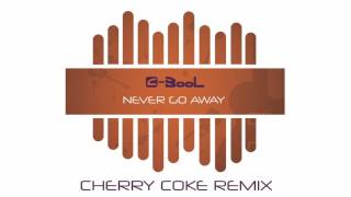 C-BooL - Never Go Away (Cherry Coke Remix)