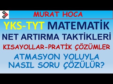 YKS-TYT Matematik Net Artırma Taktikleri-1 (KISAYOLLAR-PRATİK ÇÖZÜMLER, ATMASYON YOLUYLA SORU ÇÖZME)