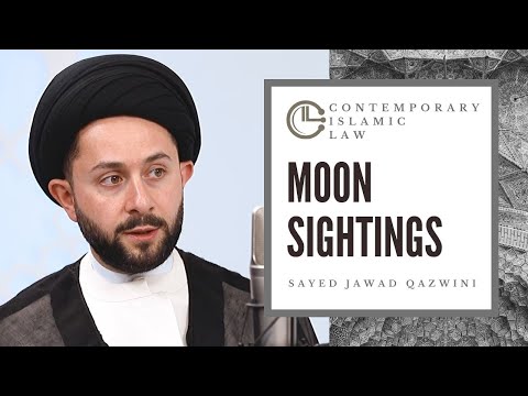 EP 6. MOON SIGHTINGS by Sayed Jawad Qazwini "Contemporary Islamic Law"