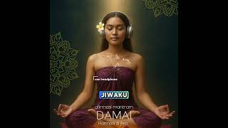 Download lagu DAMAI - Lagu afirmasi Jiwa dan Hati | Music Penyembuhan dan Ketentraman batin mp3