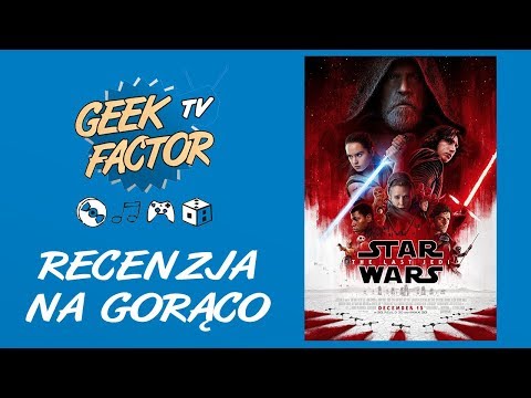 STAR WARS: THE LAST JEDI - Recenzja Na Gorąco