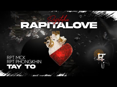 RAPITALIVE | Tay To - RPT MCK x RPT PHONGKHIN (Rapitalove EP)