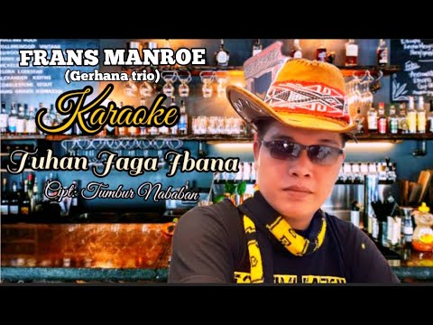 KARAOKE TUHAN JAGA IBANA - FRANS MANROE Cipt:Tumbur nababan