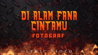 Download lagu Fotograf - Di Alam Fana Cintamu mp3
