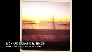 Richard Durand feat Simon &quot;Always The Sun&quot; Roger Shah Remix + Lyrics