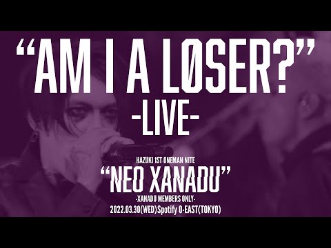 HAZUKI 'AM I A LØSER' official live music video thumbnail