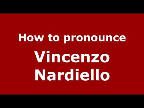 How to pronounce Vincenzo Nardiello (Italian/Italy)  - PronounceNames.com