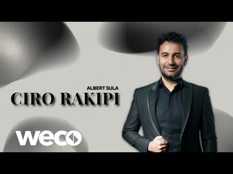 Albert Sula - CIRO RAKIPI