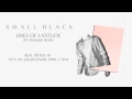 Small Black - "Lines of Latitude (ft. Frankie Rose ...