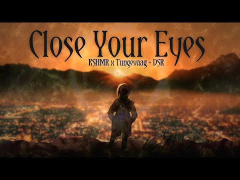 KSHMR x Tungevaag - Close Your Eyes (DSR Remix)