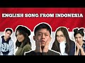 TOP 20 INDONESIAN ENGLISH SONG YOU NEED TO HEAR! (Part 1)