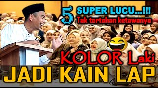 Download lagu FULL LUCU KOLOR LAKI JADI KAIN LAP - CERAMAH USTADZ ABDUL SOMAD TERBARU mp3