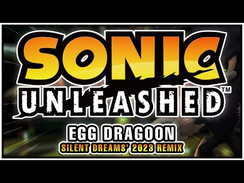 Sonic Unleashed - Egg Dragoon | Silent Dream's 2023 Remix