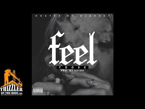 FDose - Feel (prod. Kevbo) [Thizzler.com]