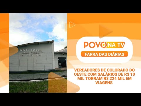 ABSURDO EM COLORADO DO OESTE: Vereadores com salários de R$ 10 mil torram R$ 224 mil em viagens