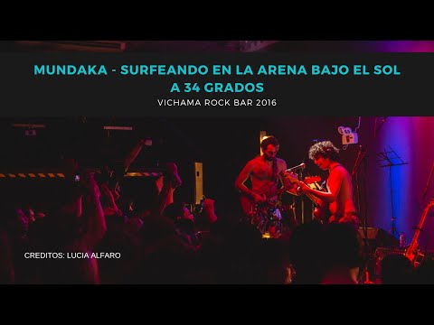 Mundaka - Surfeando en la Arena Bajo el Sol a 34 Grados (Vichama Rock Bar 2016)