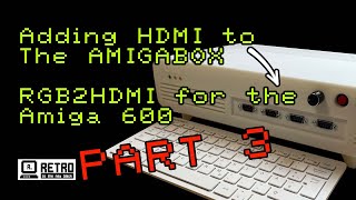 Adding HDMI to the Amigabox A600 gaming console - RGB2HDMI #diy #amiga600 #amiga