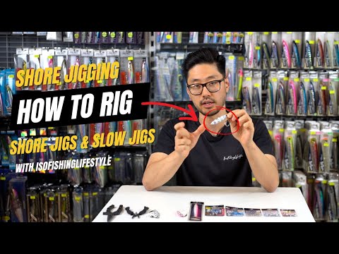 Shore Jigging: How to rig your jigs