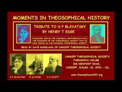 MOMENTS IN THEOSOPHICAL HISTORY:- A Tribute to H P Blavatsky by Henry T Edge (1899)