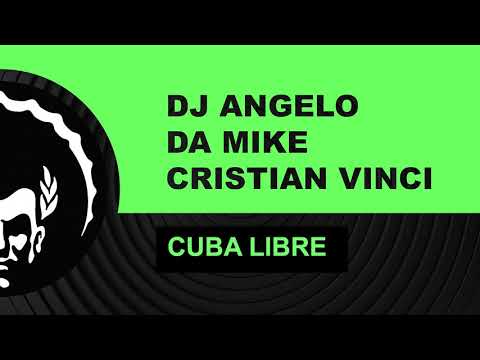 ⭐Dj Angelo ◆ Da Mike ◆ Cristian Vinci ֍ Cuba Libre (Cee ElAssaad Remix)