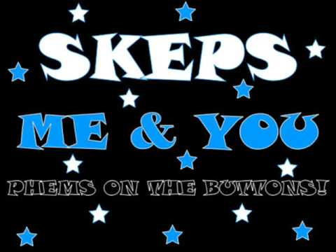 SKEPS - ME & YOU