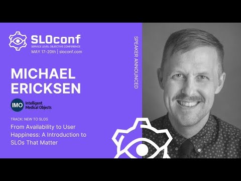 SLOconf 2021: From availability to user happiness: introduction to SLOs that matter
