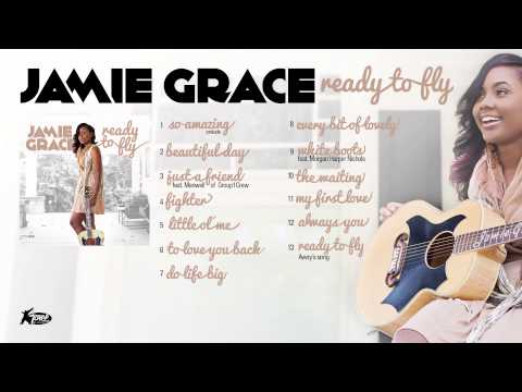 Jamie Grace - Ready To Fly (Full Album Audio)