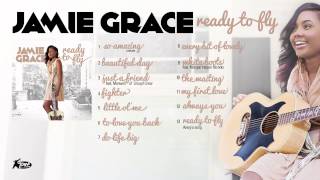 Jamie Grace - Ready To Fly (Full Album Audio)