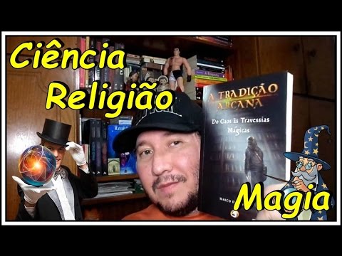 Resenha: A Tradição Arcana ? Do Caos às Travessias Mágicas, de Marco de Moraes, Editora PenDragon